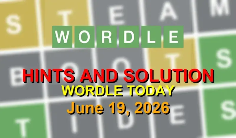 Today's Wordle #1826 Solution - June 19, 2026